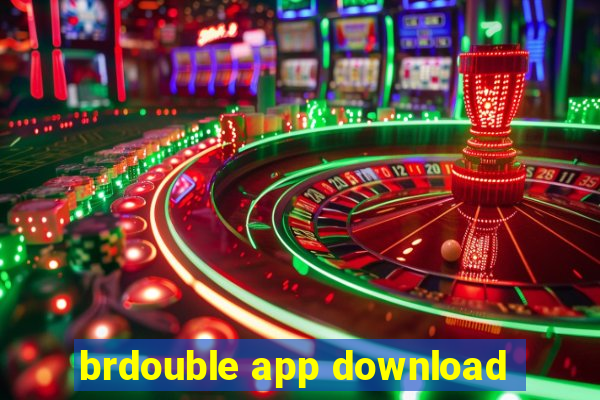 brdouble app download